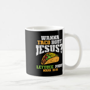 Taco Bout Jesus Lettuce Pray Cinco De Mayo Christi Kaffeetasse