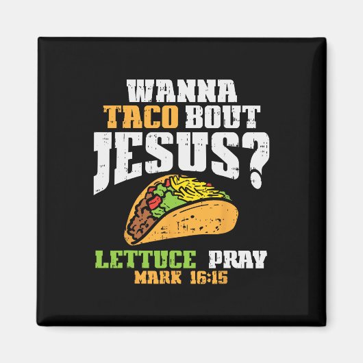 Taco Bout Jesus Lettuce Pray Cinco De Mayo Christi Magnet (Vorne)