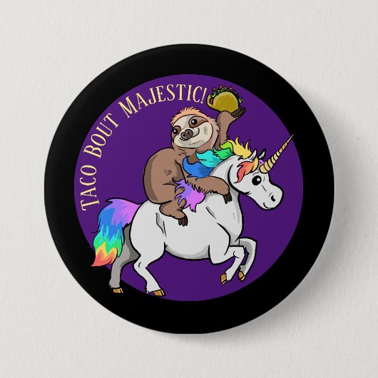 Taco Bout Majestic Sloth Riding Unicorn Button (Vorderseite)