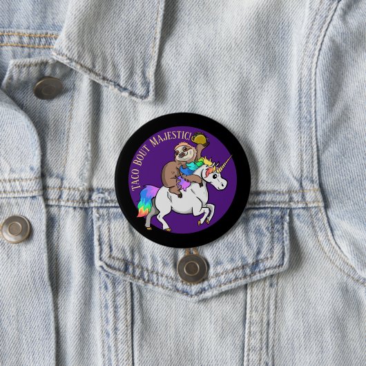 Taco Bout Majestic Sloth Riding Unicorn Button (Beispiel)