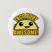 Taco Bout Phantastisch Button (Vorderseite)