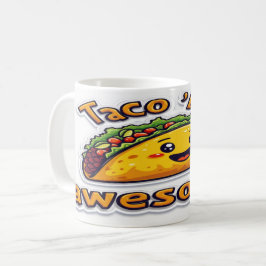 Taco 'Bout Phantastisch - Fun Feinschmecker Quote Kaffeetasse