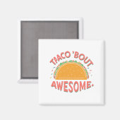 Taco 'Bout Phantastisch Magnet (Vorderseite/Rückseite)