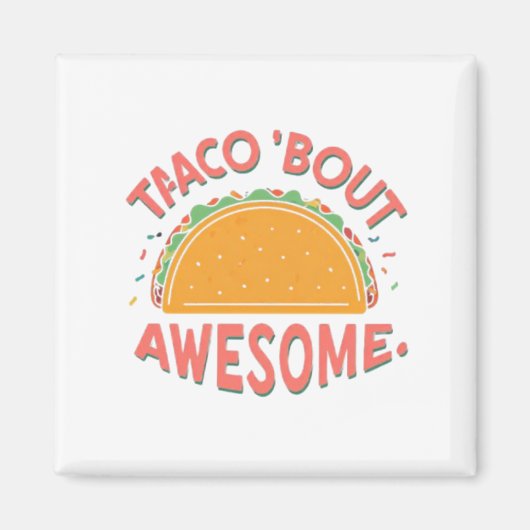 Taco 'Bout Phantastisch Magnet (Vorne)
