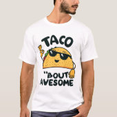 Taco 'bout phantastisch T-Shirt (Vorderseite)