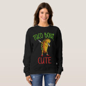 Taco Bout Phantastischer Niedlicher Funny Dabbing Sweatshirt (Vorne ganz)