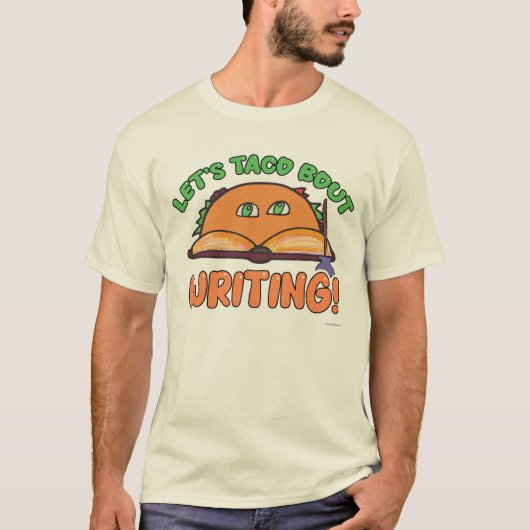 Taco Bout schreibt den Slogan eines lustigen Autor T-Shirt (Vorderseite)