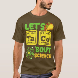 Taco Bout Science Funny Cinco De Mayo 1318 T-Shirt