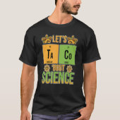 Taco Bout Science Periodic Table Chemistry T T-Shirt (Vorderseite)