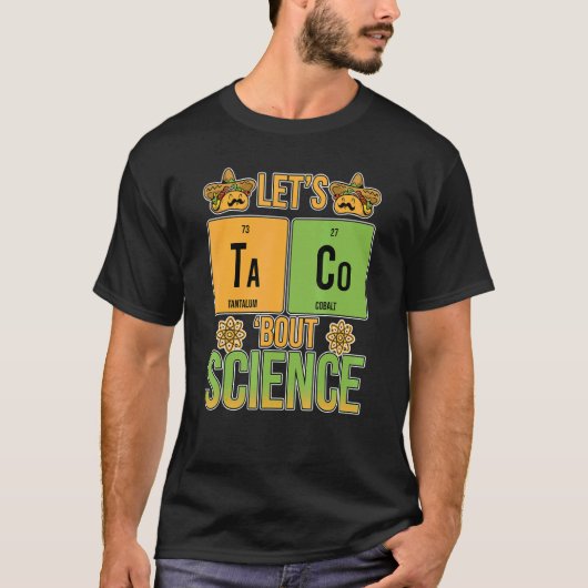 Taco Bout Science Periodic Table Chemistry T T-Shirt (Vorderseite)