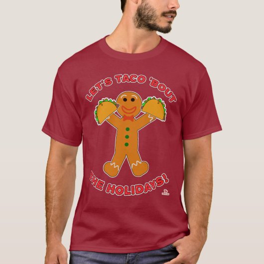Taco Bout The Holidays Christmas Gingerbrot Man T-Shirt (Vorderseite)