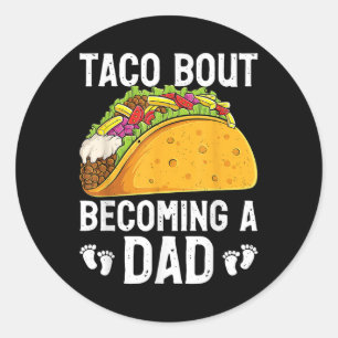 Taco Bout wird Vater Funny Baby Offenbarung New Da Runder Aufkleber