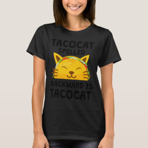 Taco Cat Rückwärts Geschrieben Ist Taco Cat Lustig T-Shirt