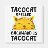 Taco Cat Spelled Backwards Is Taco Cat Funny Quote Magnet (Vorne)