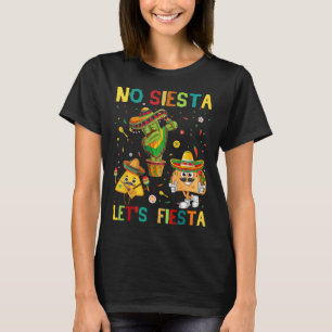 Taco Cinco 5 De Mayo No Siesta Gelassen Fiesta Fun T-Shirt