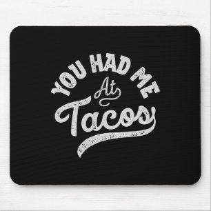 Taco, das du hattest, im Tacos Cinco De Mayo Mexic Mousepad