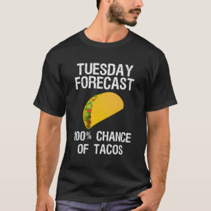 Taco Dienstag Taco Vorhersage T-Shirt