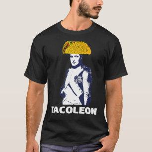 Taco Dienstag Tacoleon Napoleon Bonaparte Taco T-Shirt