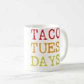 Taco-Dienstag-Tacos Kaffeetasse (VorderseiteRechts)