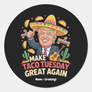 Taco Dienstag wieder großartig Trump Design machen Runder Aufkleber