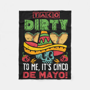 Taco Dirty für mich ist Cinco de Mayo Fiesta Party Fleecedecke