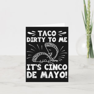 Taco Dirty To Me Es ist Cinco De Mayo Fiesta Party Karte