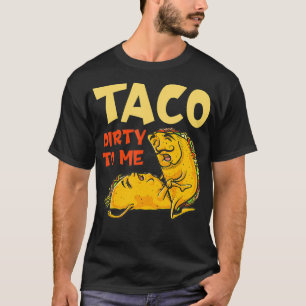 Taco Dirty to MeCinco De Mayo Mexikanische Paar T-Shirt