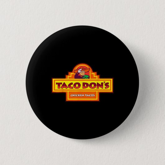 Taco Don's Chicken Tacos Trump Parodie Button (Vorderseite)