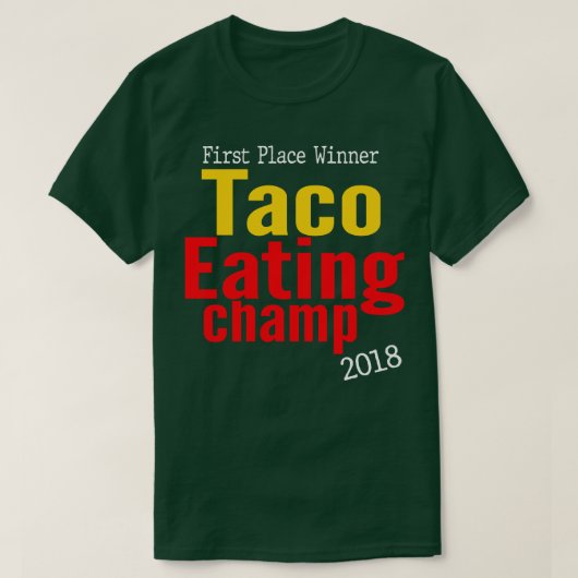 Taco Eating Champ 2018 T-Shirt (Design vorne)