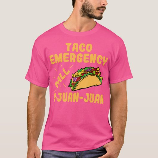 Taco Emergency Call 9 Juan Juan Funny Taco S T-Shirt (Vorderseite)