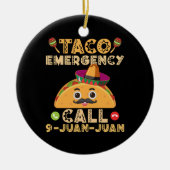 Taco Emergency Call Funny Cinco de Mayo Mexican Keramik Ornament (Vorne)