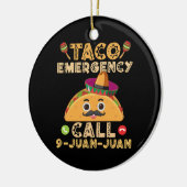 Taco Emergency Call Funny Cinco de Mayo Mexican Keramik Ornament (Links)