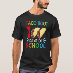 Taco etwa 100 Tage Schule Mexikanisches Essen Lieb T-Shirt