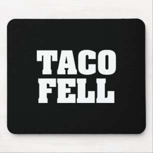 Taco Fell Lass uns Taco Funny T-Shirt gehen Mousepad