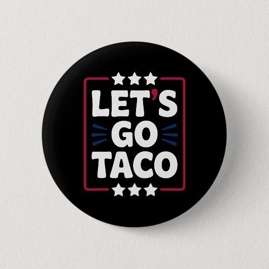 Taco Funny Let's Go Bold Statement Spaß Graphic Button (Vorderseite)