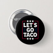 Taco Funny Let's Go Bold Statement Spaß Graphic Button (Vorne & Hinten)
