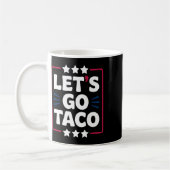 Taco Funny Let's Go Bold Statement Spaß Graphic Kaffeetasse (Links)