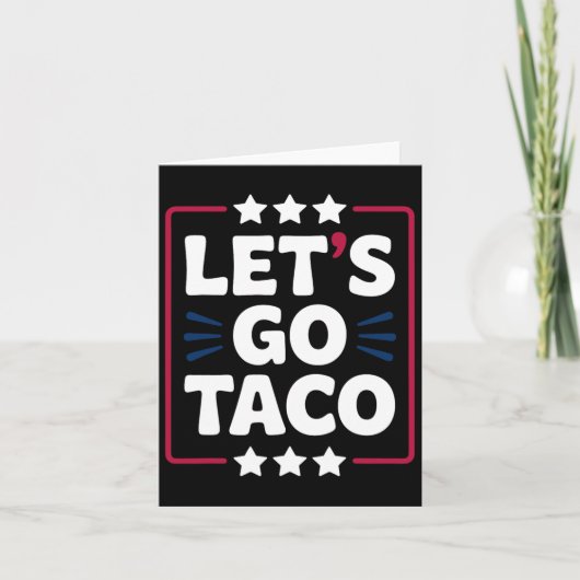Taco Funny Let's Go Bold Statement Spaß Graphic Karte (Vorderseite)