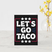Taco Funny Let's Go Bold Statement Spaß Graphic Karte (Gelbe Blume)