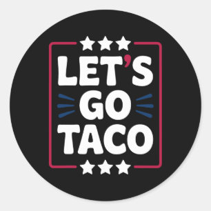 Taco Funny Let's Go Bold Statement Spaß Graphic Runder Aufkleber