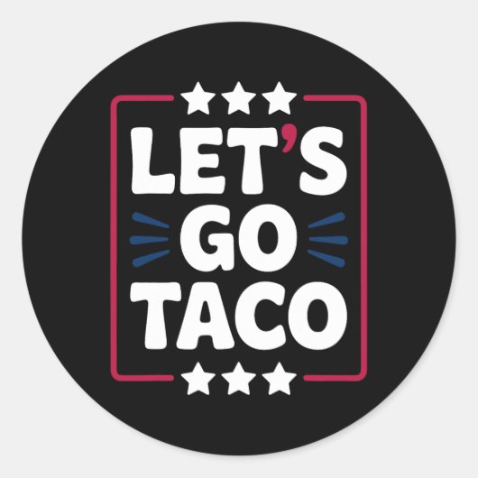 Taco Funny Let's Go Bold Statement Spaß Graphic Runder Aufkleber (Vorderseite)