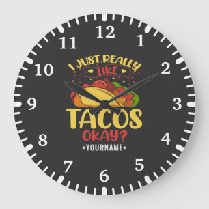 Taco Funny Saying I Just Really Like Tacos Große Wanduhr