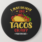 Taco Funny Sprichwort ich einfach wirklich wie Tac Button (Vorderseite)