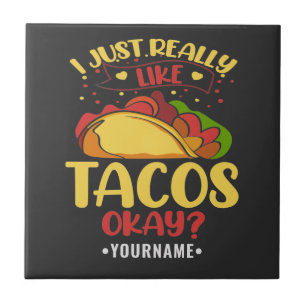 Taco Funny Sprichwort ich einfach wirklich wie Tac Fliese