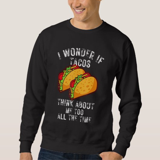 Taco für Männer Frauen Tacos Mexikanisches Essen W Sweatshirt (Vorderseite)
