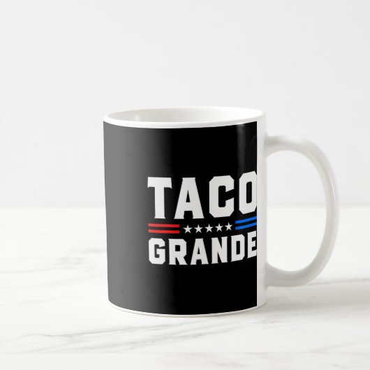 Taco Grande - Funny Patriotic Let's Go Taco Tariff Kaffeetasse (Rechts)
