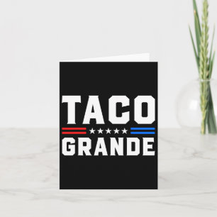 Taco Grande - Funny Patriotic Let's Go Taco Tariff Karte