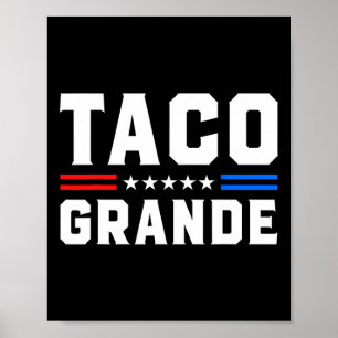 Taco Grande - Funny Patriotic Let's Go Taco Tariff Poster