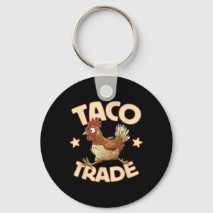 Taco-Handel, lustige politische Zollsatire, Hühnch Schlüsselanhänger
