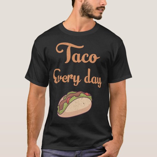 Taco jeden Tag T-Shirt (Vorderseite)